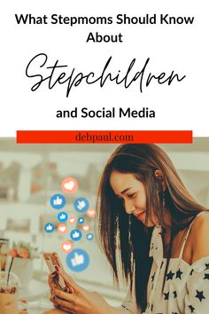 a woman looking at her cell phone with the words, what steps should you know about stepchilders and social media?