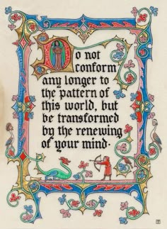 an illuminated manuscript with the text'o not concern any longer to the pattern of this world, but be transformed by the retrieving of your mind '