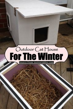 an outdoor cat house for the winter with straw in it and text overlay that reads, outdoor cat house for the winter