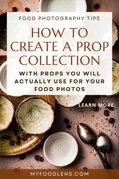 food photography tips how to create a prop collection with props you will actually use for your food photos