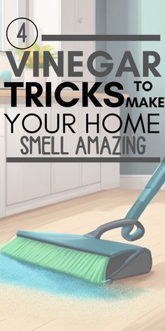 a cleaning mop with the words vinegarr tricks to make your home smell amazing