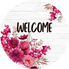 a welcome sign with pink flowers and leaves