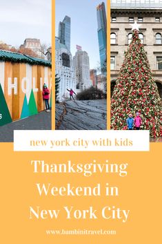 the new york city with kids thanksgiving weekend in new york city, including a christmas tree