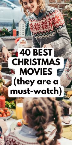 a woman and two children are sitting at a table with food in front of them that says 40 best christmas movies they are must watch