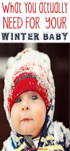 a baby wearing a red and white hat with the words, what you actually need for your winter baby