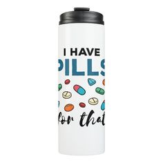 Pharmacist Pharmacy Tech I Have Pills for That Thermal Tumbler Gender: unisex. Age Group: adult. Pattern: graphic. Pharmacy Day, Funny Pharmacy, Pharmacy Tech, Pharmacy Technician, Epoxy Tumbler, Glass Coffee Mugs, Coffee Tumbler, Acrylic Art Print, Pharmacist