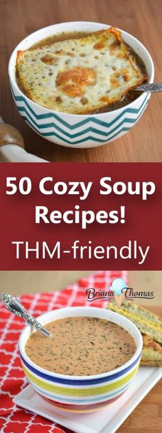 soup in a bowl with text overlay that reads 50 cozy soup recipes thm - friendly