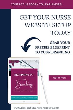 the blueprint to your branding ad is shown with text that reads get your nurse's website setup today grab your freebie