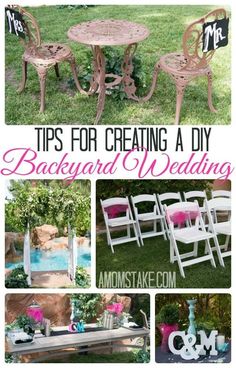 some chairs and tables with the words tips for creating a diy backyard wedding on them