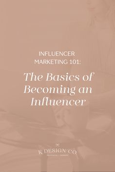 the basics of becoming an influencer, with text overlaying it