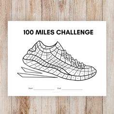 a coloring page with the words 100 miles challenge on it and a shoe in black and white