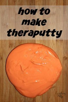 an orange cake with the words how to make theraputty on it