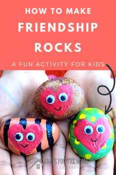 two hands holding painted rocks with the words how to make friends rocks