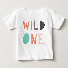 a white t - shirt with the words wild one printed on it