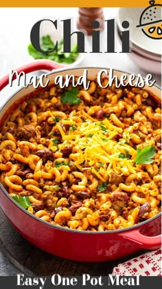 chili macaroni and cheese in a red pot with the words easy one pot meal