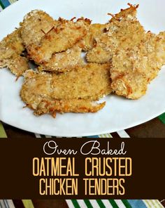 chicken tenders on a white plate with text overlay that reads oven baked oatmeal crusted chicken tenders