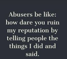 an image with the words, abubers be like how dare you ruin my reptation by telling people the things i did and said