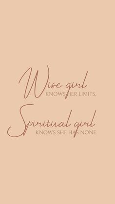 the words wise girl knows her limits, spiritual god knows she's none on a pink background