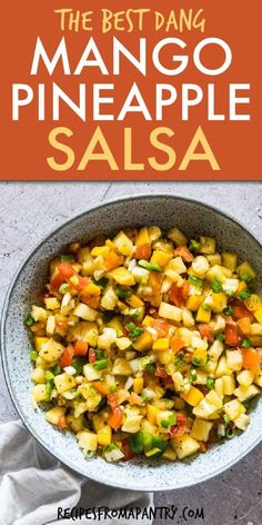 the best dang mango pineapple salsa in a bowl