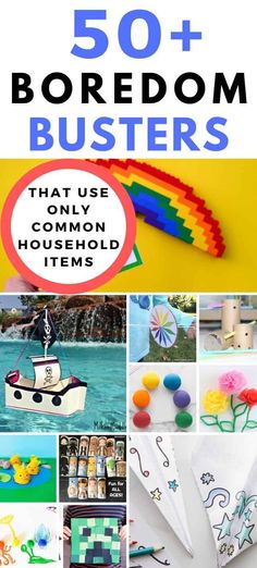 the cover of 50 + boredom busters that use common household items to make fun crafts