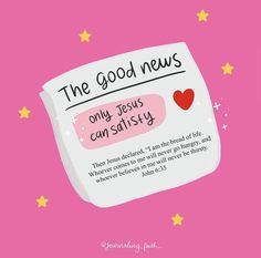 a pink background with the words, the good news only jesus can't say