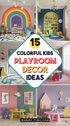 colorful kids's playroom decor ideas with text overlay that says 15 colorful kids's playroom decor ideas