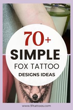 the words, 70 + simple fox tattoo designs ideas are in front of a woman's arm