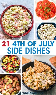 the collage of different side dishes with text that reads, 21 4th of july side dishes