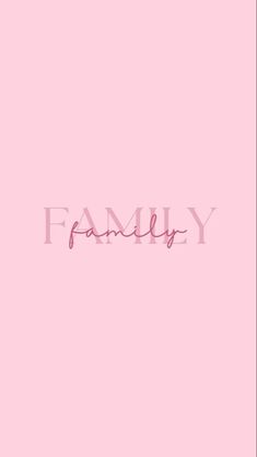 the word family written in pink on a pink background