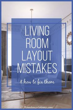 living room with the words living room layouts and how to fix them