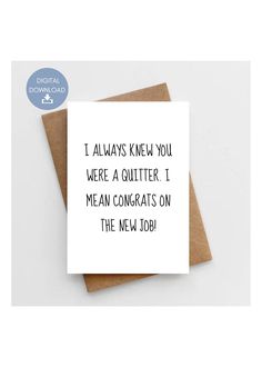 a card that says i always knew you were a quilter and mean congrats on the new job