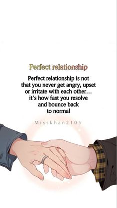 two people shaking hands with the caption perfect relationship is not that you never get angry, upset or irritate with each other