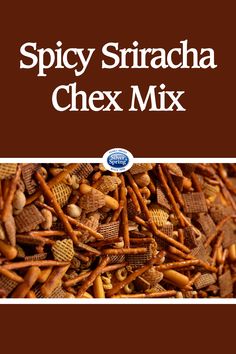 the cover of spicy sricha chex mix is shown in brown and white colors