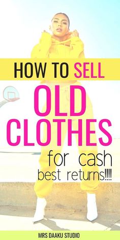 a woman in yellow clothes with the words how to sell old clothes for cash best returns