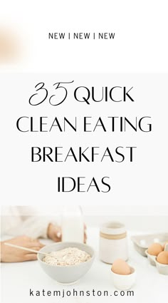 the words 3 quick clean eating breakfast ideas are in front of an image of eggs and milk