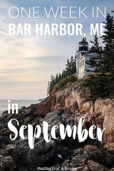 a lighthouse with the words one week in bar harbor, me in october