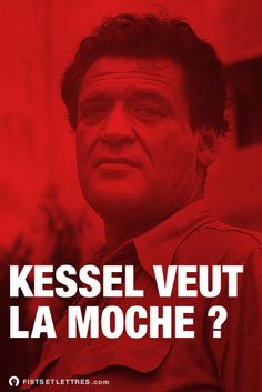 a movie poster with the words kessel veut la moche?