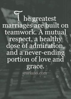 an image with the words, he greatest marriages are built on teamwork