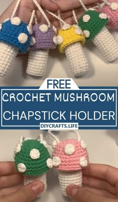 crochet mushroom chapstick holder with free pattern