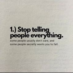 an advertisement with the words stop telling people everything some people usually don't care, and some people seriously wants you to fail