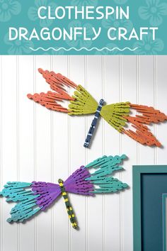 clothespin dragonfly craft with text overlay that reads, clothespin dragonfly craft