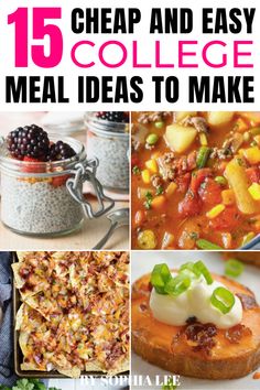 collage of images with text that reads 15 cheap and easy college meal ideas to make