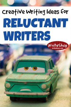 a green toy truck with the words creative writing ideas for reluctant writes written on it