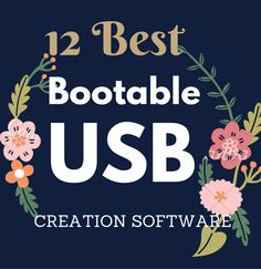 the 12 best bootable usb creation software