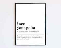 a black and white poster with the words i see your point on it's side