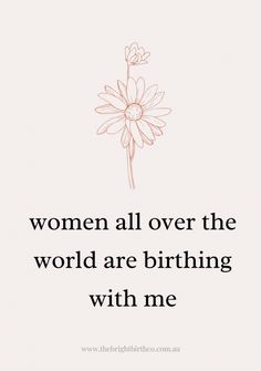 a quote that says women all over the world are birthing with me