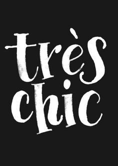 the words tres chic written in white ink on a black background, with an image of