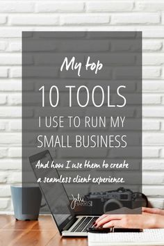 a person typing on a laptop with the words, my top 10 tools i use to run my small business