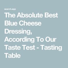 The Absolute Best Blue Cheese Dressing, According To Our Taste Test - Tasting Table