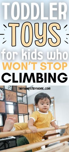 Toddler climbing a wooden climbing triangle for kids. The text over the image reads, "Toddler toys for kids who won't stop climbing". Climbing Room, Kids Climber, Indoor Jungle Gym